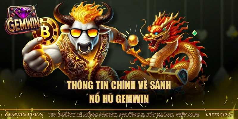 Thông tin chính về sảnh nổ hũ GEMWIN